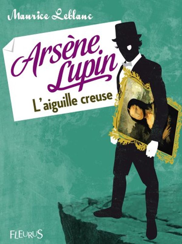 Cover Art for B00994O9PA, Arsène Lupin, l'aiguille creuse by Maurice Leblanc