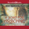 Cover Art for 9781980090403, A Song for Arbonne by Guy Gavriel Kay