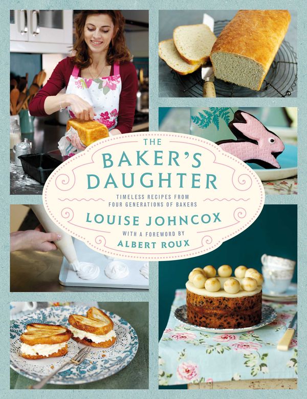 Cover Art for 9781447247050, The Baker's Daughter: Timeless recipes from four generations of bakers by Louise Johncox