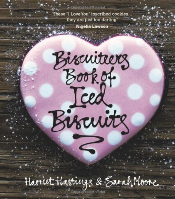 Cover Art for B00CF6FRL4, The Biscuiteers Book of Iced Biscuits by Sarah Moore, Harriet Hastings 1st (first) Edition (2010) by 