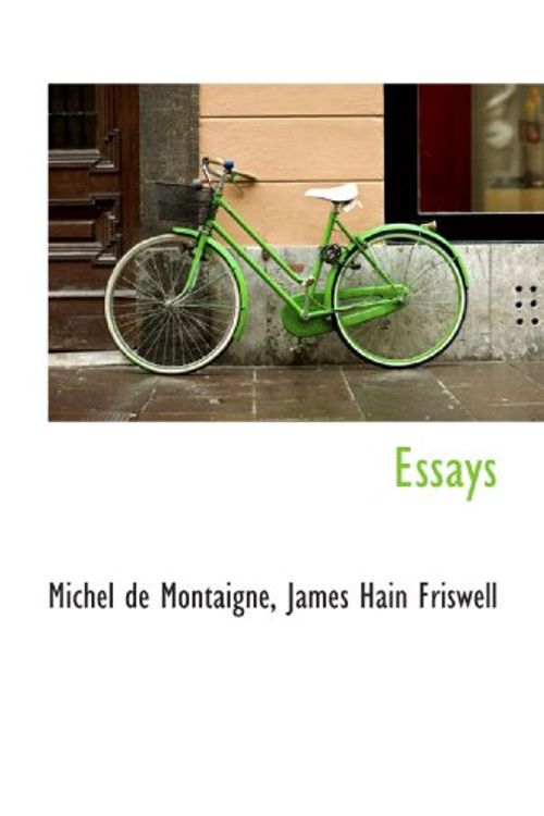 Cover Art for 9781115713191, Essays by De Montaigne, Michel, James Hain Friswell