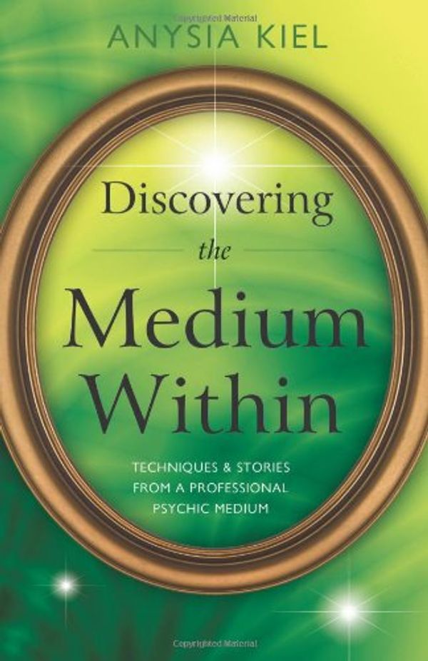 Cover Art for 9780738736679, Discovering the Medium within by Anysia Kiel