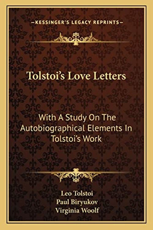 Cover Art for 9781162987231, Tolstoi's Love Letters by 1828-1910  Count Leo Nikolayevich Tolstoy