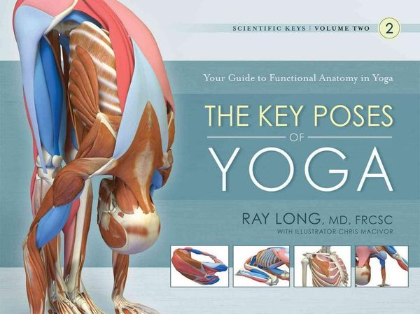 Cover Art for 9781607432395, The Key Poses of Yoga by Ray Long
