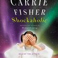 Cover Art for 9780743550260, Shockaholic by Carrie Fisher