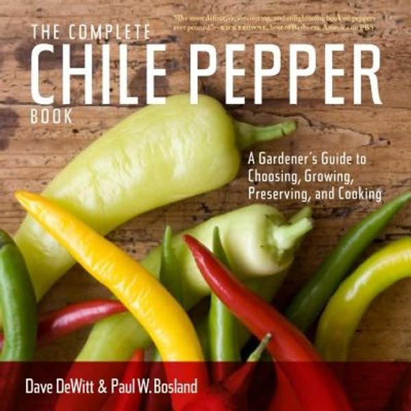 Cover Art for 9781604695809, The Complete Chile Pepper Book by Dewitt /. Bosland