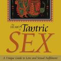 Cover Art for B004GXB03I, The Heart of Tantric Sex: A Unique Guide to Love and Sexual Fulfillment by Diana Richardson