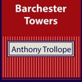 Cover Art for 1230000432399, Barchester Towers by Anthony Trollope