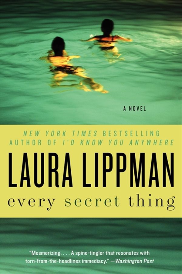 Cover Art for 9780062074898, Every Secret Thing by Laura Lippman