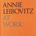 Cover Art for 9780714878515, Annie Leibovitz at Work by Annie Leibovitz