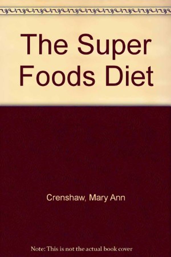 Cover Art for 9780025288201, The Super Foods Diet by Mary Ann Crenshaw