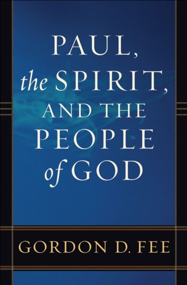 Cover Art for 9780801046247, Paul, the Spirit, and the People of God by Gordon D. Fee