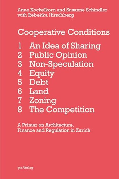 Cover Art for 9783856764197, Cooperative Conditions: A Primer on Architecture, Finance and Regulation in Zurich Housing by Susanne Schindler