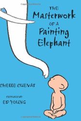 Cover Art for 9780374348540, The Masterwork of a Painting Elephant by Michelle Cuevas
