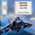 Cover Art for 9780851778396, Hawker aircraft since 1920 by Francis K. Mason