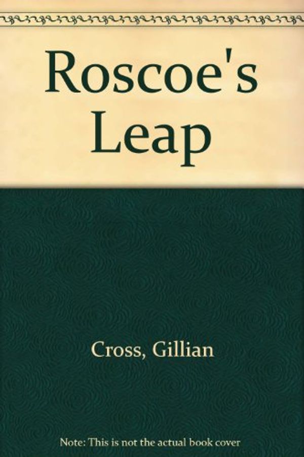 Cover Art for 9780440204534, Roscoe's Leap by Gillian Cross