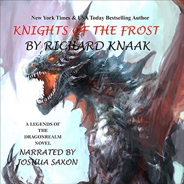 Cover Art for B09D1NXPYG, Legends of the Dragonrealm: Knights of the Frost by Richard A. Knaak