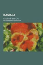 Cover Art for 9781230412306, Kamala; A Story of Hindu Life by Krupabai Satthianadhan