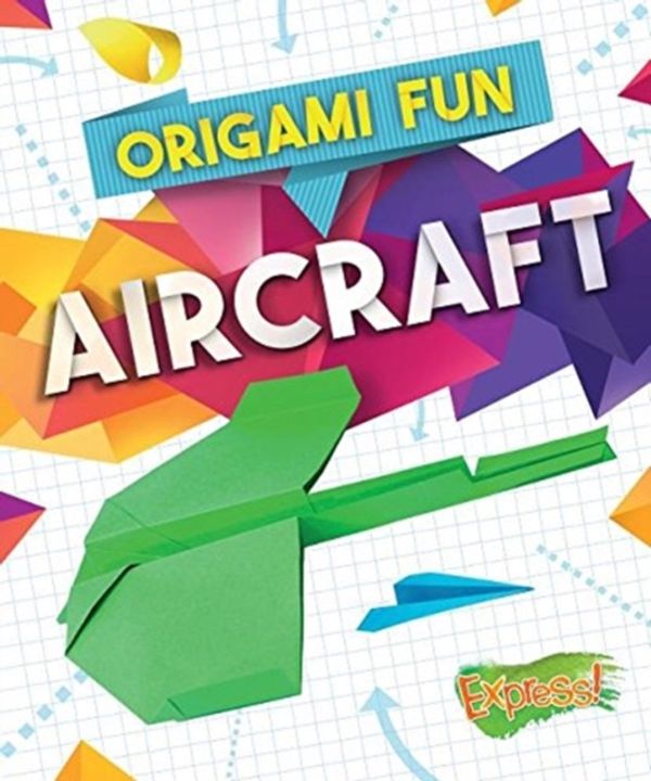 Cover Art for 9781626177079, AircraftOrigami Fun by Robyn Hardyman