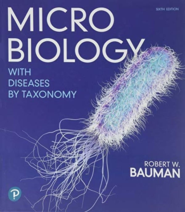 Cover Art for 9780134832302, Microbiology with Diseases by Taxonomy by Robert Bauman