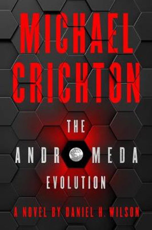 Cover Art for 9780063023369, The Andromeda Evolution by Michael Crichton, Daniel H. Wilson