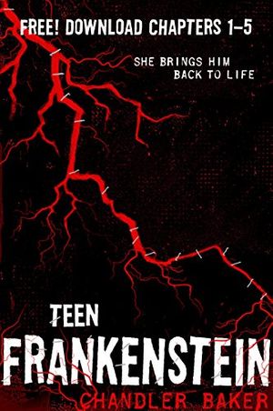 Cover Art for B018E7513Q, High School Horror: Teen Frankenstein Chapters 1-5 by Chandler Baker