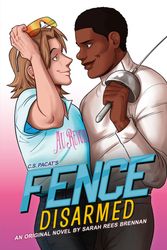 Cover Art for 9780316429870, Fence: Disarmed by Rees Brennan, Sarah