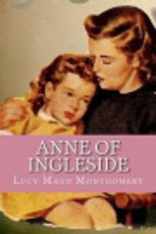 Cover Art for 9781539472926, Anne of Ingleside: Volume 6 (Anne Shirley Series) by Lucy Maud Montgomery