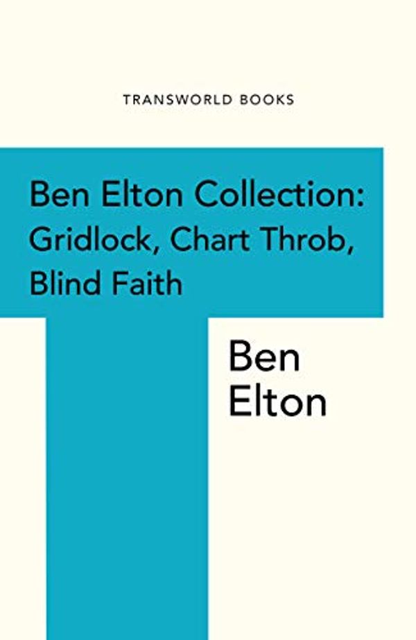 Cover Art for B005F53A34, Ben Elton Collection: Gridlock, Chart Throb and Blind Faith by Ben Elton