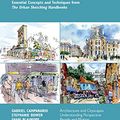 Cover Art for B08FQGLKFS, The Complete Urban Sketching Companion:Essential Concepts and Techniques from The Urban Sketching Handbooks--Architecture and Cityscapes, Understanding ... People and Motion, Working with Color by Shari Blaukopf, Stephanie Bower, Gabriel Campanario