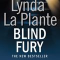 Cover Art for 9781847379993, Blind Fury by Lynda La Plante