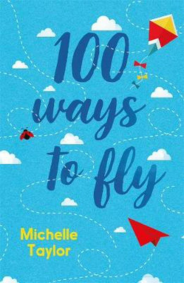 Cover Art for 9780702262500, 100 Ways to Fly by Michelle Taylor