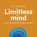 Cover Art for 9780008305673, Limitless Mind: Learn, Lead and Live Without Barriers by Jo Boaler