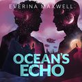 Cover Art for B0B725ZTYF, Ocean's Echo by Everina Maxwell