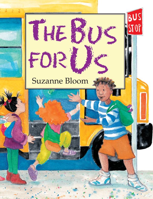 Cover Art for 9781620914410, The Bus for Us by Suzanne Bloom
