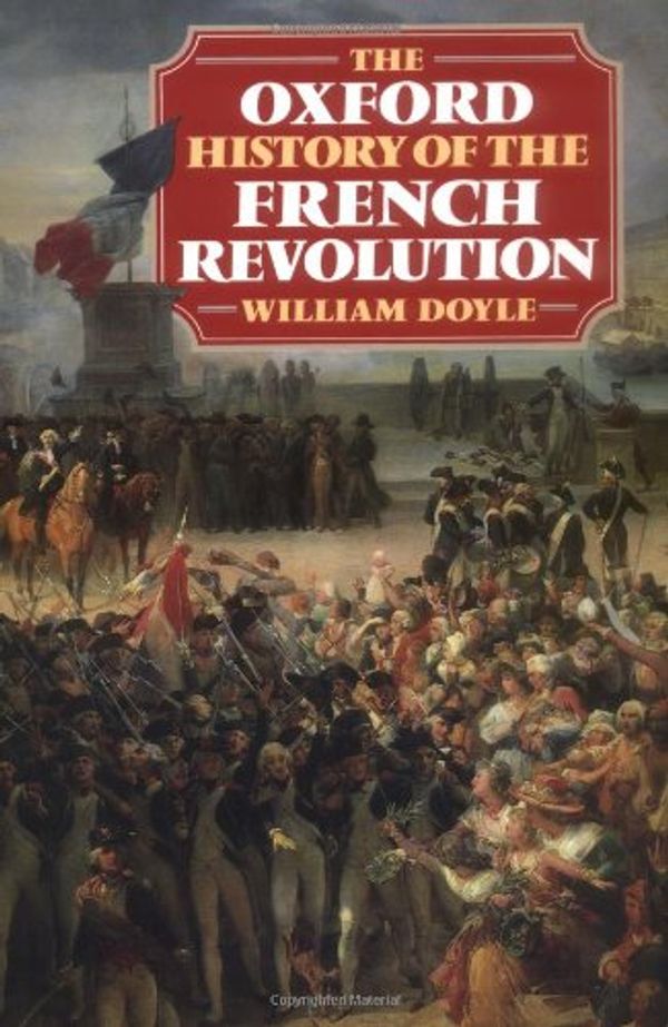 Cover Art for 9780199252985, The Oxford History of the French Revolution by Doyle