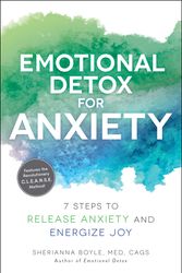 Cover Art for 9781507212103, Emotional Detox for Anxiety: 7 Steps to Release Anxiety and Energize Joy by Sherianna Boyle