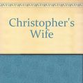Cover Art for 9780708911198, Christopher's Wife by Renee Shann