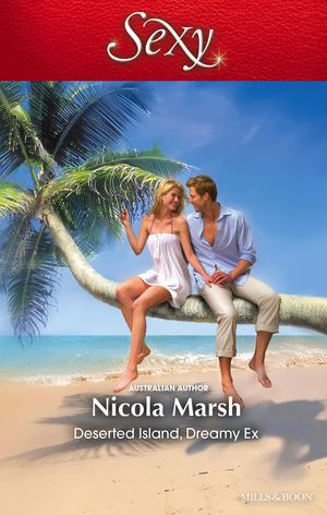 Cover Art for 9780857997968, Deserted Island, Dreamy Ex! by Nicola Marsh