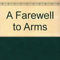 Cover Art for 9780606001724, A Farewell to Arms by Ernest Hemingway