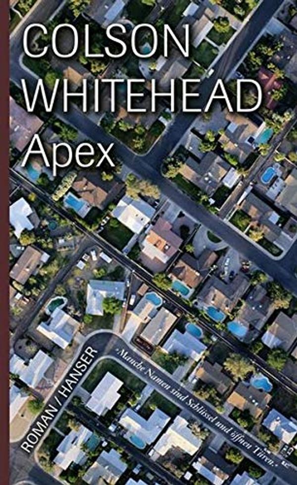 Cover Art for 9783446208704, Apex by Colson Whitehead