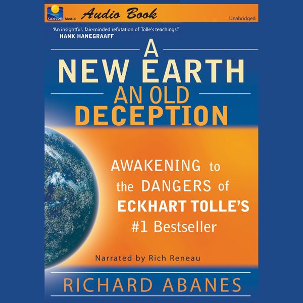 Cover Art for B004EVWSHO, A New Earth, An Old Deception: Awakening to the Dangers of Eckhart Tolle's #1 Best Seller (Unabridged) by Unknown