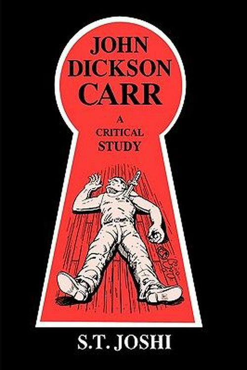 Cover Art for 9780879724771, John Dickson Carr a Critical Study by Joshi