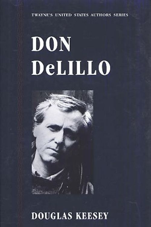 Cover Art for 9780805740097, Don Delillo by Douglas Keesey