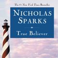 Cover Art for 9780759513457, True Believer by Nicholas Sparks