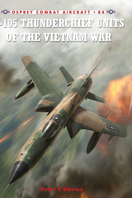 Cover Art for 9781846034923, F-105 Thunderchief Units of the Vietnam War by Peter E. Davies