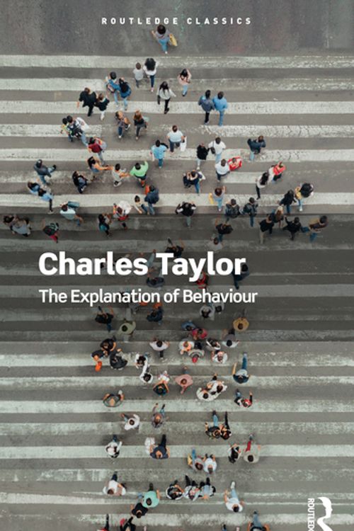 Cover Art for 9780367705213, The Explanation of Behaviour (Routledge Classics) by Charles Taylor