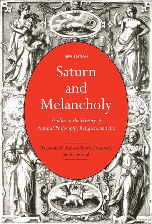 Cover Art for 9780773559493, Saturn and Melancholy: Studies in the History of Natural Philosophy, Religion, and Art by Raymond Klibansky, Erwin Panofsky, Fritz Saxl