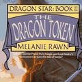 Cover Art for 9780886774936, Rawn Melanie : Dragon Star 2: the Dragon Token by Melanie Rawn