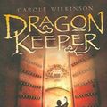 Cover Art for 9781423101710, Dragon Keeper by Carole Wilkinson